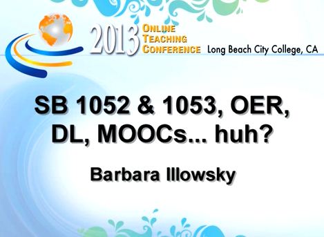 OTC13: SB 1052 & 1053, OER, DL, MOOCs