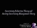 COMMST 174 • Module 6 • Uncertainty Reduction...